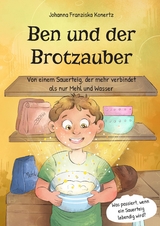 Ben und der Brotzauber - Johanna Franziska Konertz