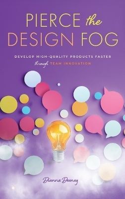 Pierce the Design Fog - Dianna Deeney