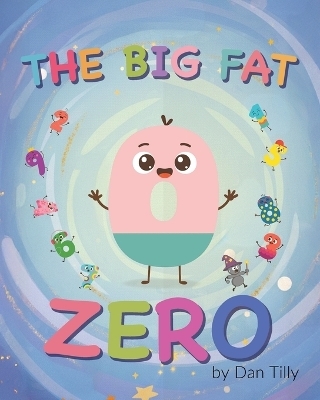 The Big Fat Zero - Dan Tilly