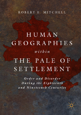 Human Geographies Within the Pale of Settlement - Robert E. Mitchell
