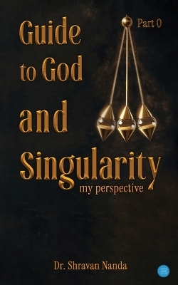 Guide to god and singularity part 0 (my perspective)