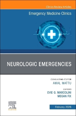 Neurologic Emergencies, An Issue of Emergency Medicine Clinics of North America