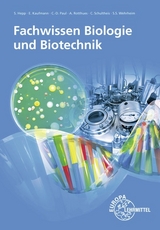 Fachwissen Biologie und Biotechnik - Alexander Rotthues, Claus-Dieter Paul, Sarah Sophia Wehrheim
