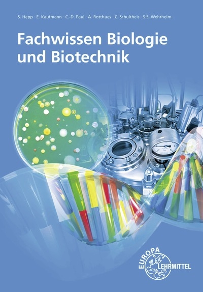Fachwissen Biologie und Biotechnik - Alexander Rotthues, Claus-Dieter Paul, Sarah Sophia Wehrheim