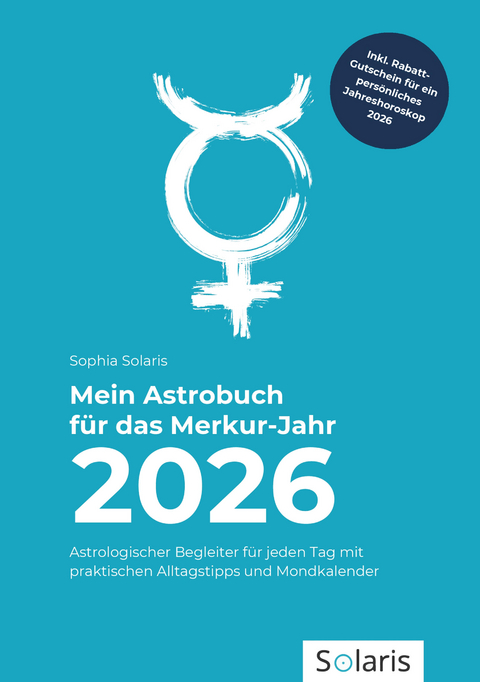 Mein Astrobuch f&uuml;r das Merkur-Jahr 2026 - Sophia Solaris