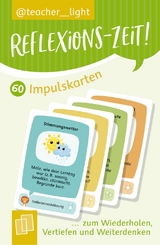 Reflexions-Zeit! 60 Impulskarten zum Wiederholen, Vertiefen und Weiterdenken -  Teacher__light