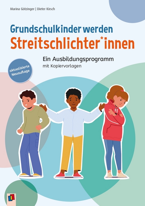 Grundschulkinder werden Streitschlichter*innen - Marina Götzinger, Dieter Kirsch