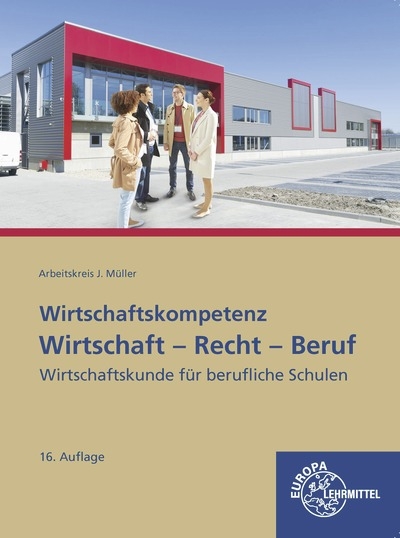 Wirtschaft - Recht - Beruf - Dieter Tschaffon, Hans-J&uuml;rgen Albers, Elke Eifer, J&uuml;rgen M&uuml;ller, Raimund Fr&uuml;hbauer, Stefan Felsch, Stefan Kurtenbach, Sabrina Metzler