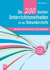 Die 200 besten Unterrichtsmethoden für die Sekundarstufe - Thömmes, Arthur
