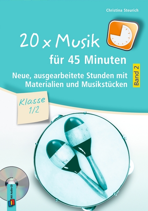 20 x Musik f&uuml;r 45 Minuten - Klasse 1/2 - Band 2 - Christina Steurich