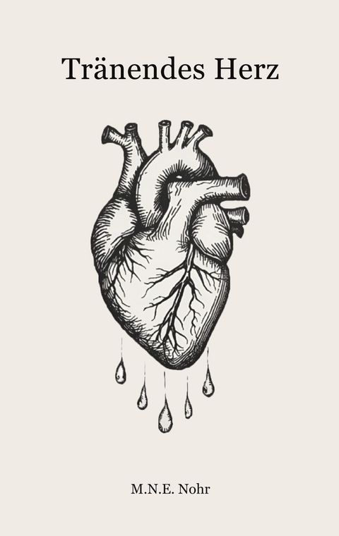 Tr&auml;nendes Herz - M.N.E. Nohr