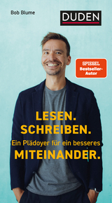 Lesen. Schreiben. Ein Pl&auml;doyer f&uuml;r ein besseres Miteinander. - Bob Blume