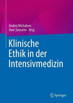 Klinische Ethik in der Intensivmedizin - 