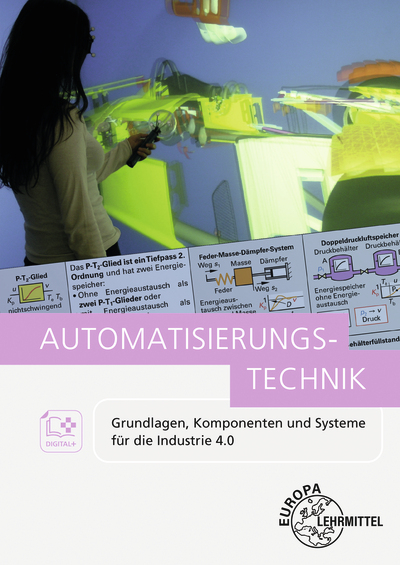 Automatisierungstechnik - Dietmar Schmid, Hans Kaufmann, J&uuml;rgen Baur, Alexander Pflug, Eckehard Kalh&ouml;fer