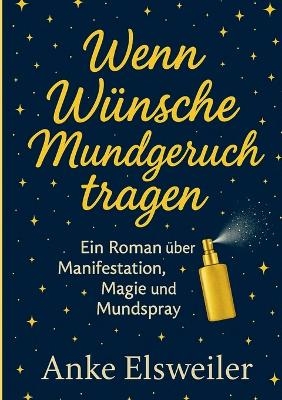 Wenn Wünsche Mundgeruch tragen