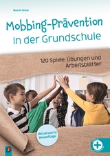Mobbing-Prävention in der Grundschule, aktualisierte Neuauflage - Drew, Naomi