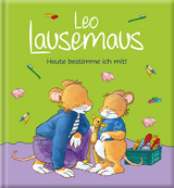 Leo Lausemaus &ndash; Heute bestimme ich mit! - Sophia Witt