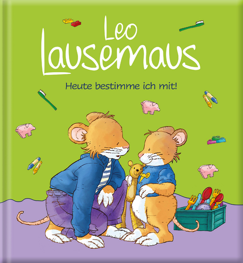 Leo Lausemaus &ndash; Heute bestimme ich mit! - Sophia Witt