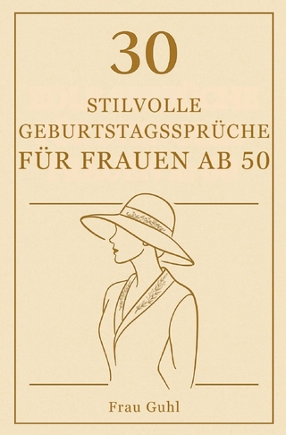 30 stilvolle Geburtstagssprüche für Frauen ab 50
