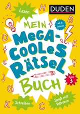Mein megacooles Rätselbuch - Lesen | Schreiben | Spaß mit Wörtern - ab 8 Jahren - Band 3 - Janine Eck, Kristina Offermann