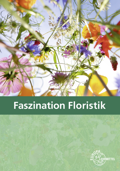 Faszination Floristik - Heike Damke-Holtz, Martina B&uuml;chel-Schreier, Stefan Sauthoff-B&ouml;ttcher