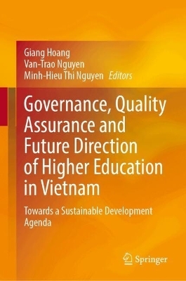 Governance, Quality Assurance and Future Direction of Higher Education in Vietnam - 