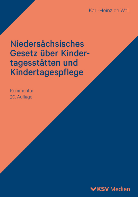 Nieders&auml;chsisches Gesetz &uuml;ber Kindertagesst&auml;tten und Kindertagespflege - Karl H de Wall