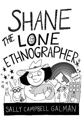 Shane, the Lone Ethnographer - Sally Campbell Galman