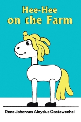 Hee-Hee on the Farm - Rene Johannes Aloysius Oostewechel