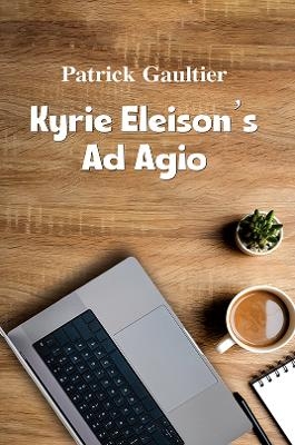 Kyrie Eleison’s Ad Agio - Patrick Gaultier