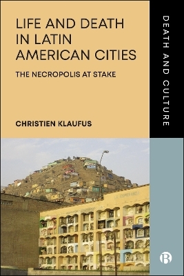 Life and Death in Latin American Cities - Christien Klaufus