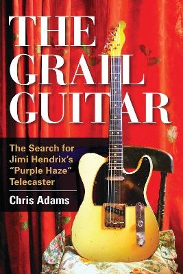 The Grail Guitar - Chris Adams