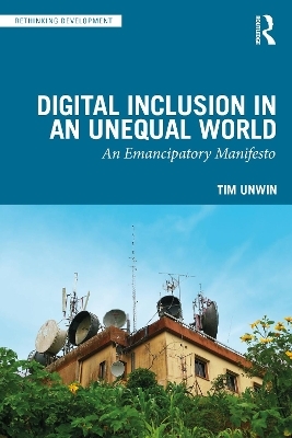 Digital Inclusion in an Unequal World - Tim Unwin