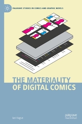 The Materiality of Digital Comics - Ian Hague