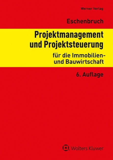 Projektmanagement und Projektsteuerung f&uuml;r die Immobilien- und Bauwirtschaft