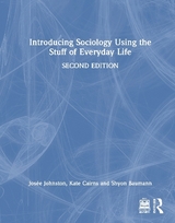 Introducing Sociology Using the Stuff of Everyday Life - Johnston, Josee; Cairns, Kate; Baumann, Shyon