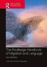 The Routledge Handbook of Migration and Language - Canagarajah, Suresh