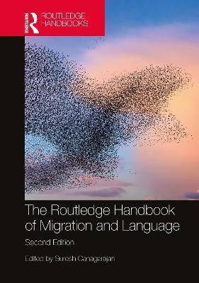 The Routledge Handbook of Migration and Language - 