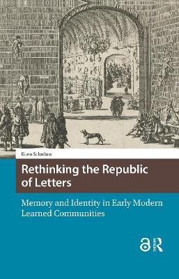 Rethinking the Republic of Letters - Koen Scholten