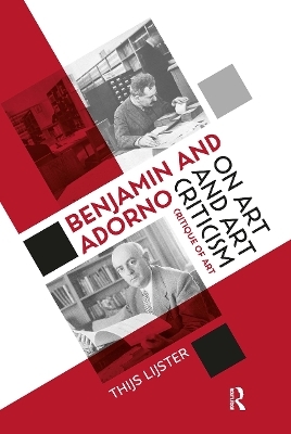 Benjamin and Adorno on Art and Art Criticism