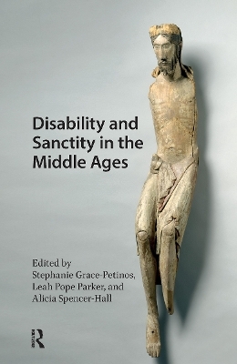 Disability and Sanctity in the Middle Ages - 