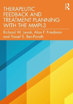 Therapeutic Feedback and Treatment Planning with the MMPI-3 - Richard W. Levak, Alan F. Friedman, Yossef S. Ben-Porath