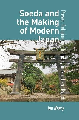 Soeda and the Making of Modern Japan - Ian Neary