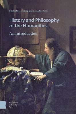 History and Philosophy of the Humanities - Michiel Leezenberg, Gerard Vries