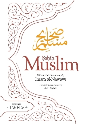 Sahih Muslim (Volume 12) - Imam Abul-Husain Muslim