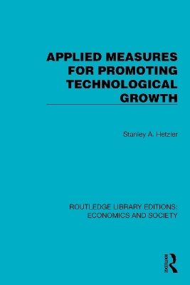 Applied Measures for Promoting Technological Growth - Stanley A. Hetzler