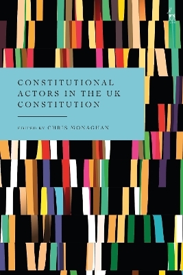 Constitutional Actors in the UK Constitution - 