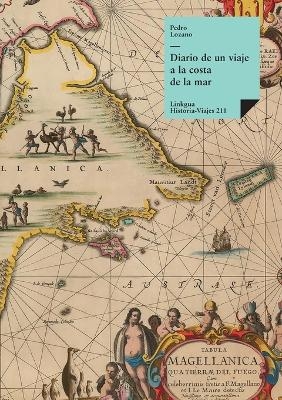 Diario de un viaje a la costa de la mar Magall&aacute;nica - Pedro Lozano