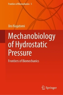 Mechanobiology of Hydrostatic Pressure - Jiro Nagatomi