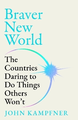 Braver New World - John Kampfner
